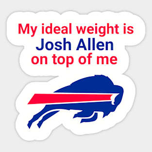 My Ideal Weight is Josh Allen On Top of Me Sticker